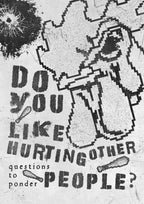 Do you like hurting other people?