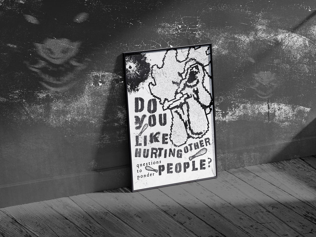 Do you like hurting other people?