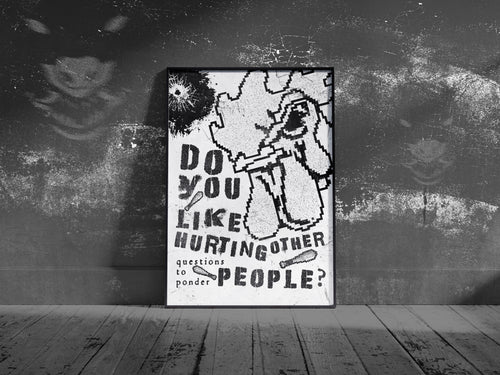 Do you like hurting other people?
