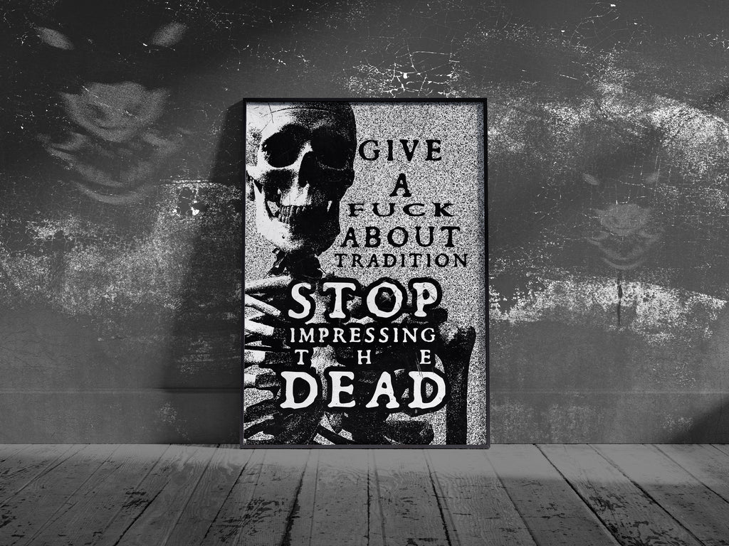 Stop impressing the dead