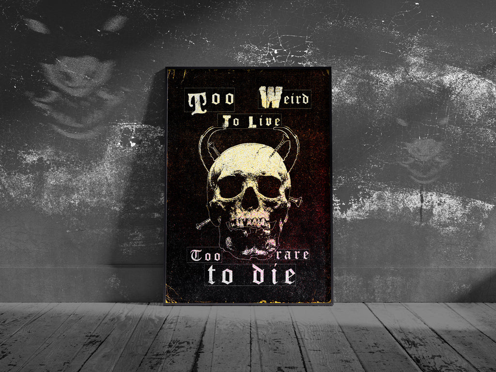 Too weird to live