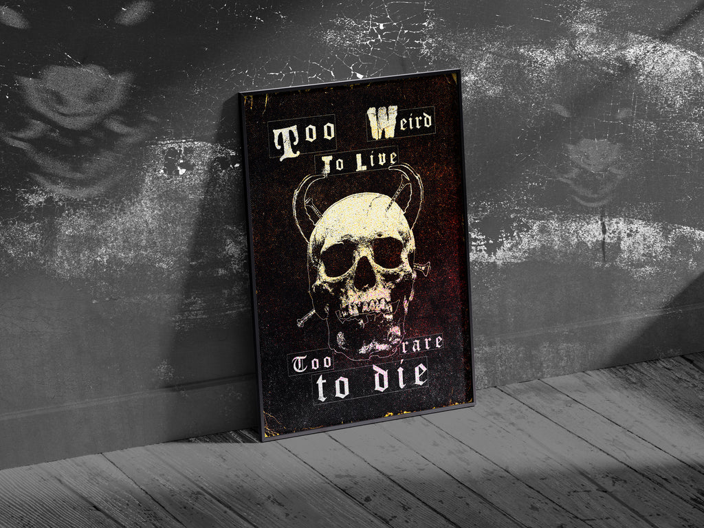 Too weird to live