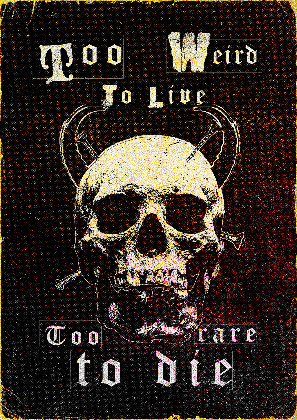 Too weird to live