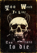Too weird to live