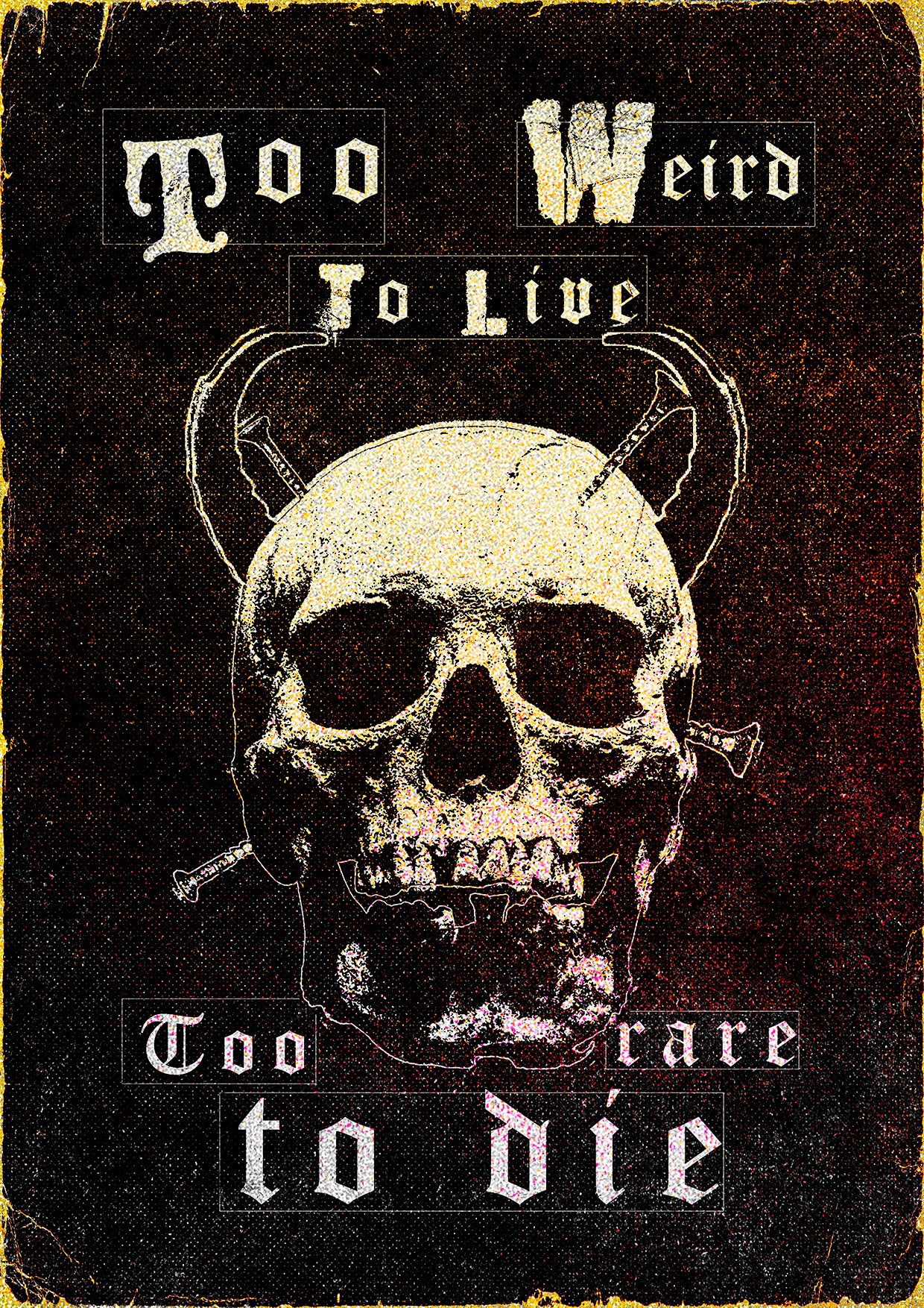 Too weird to live